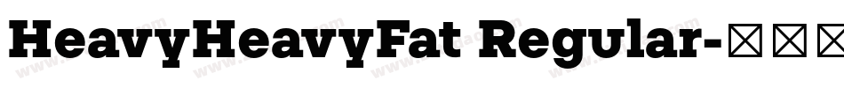 HeavyHeavyFat Regular字体转换
